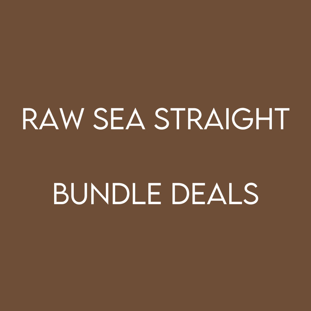 RAW SEA STRAIGHT BUNDLE DEALS